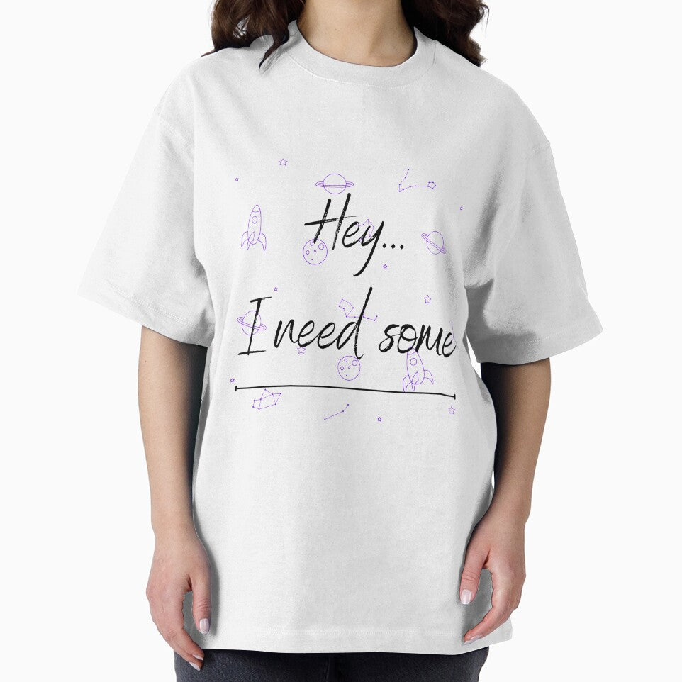 Hey... I need some space by Average-Tees