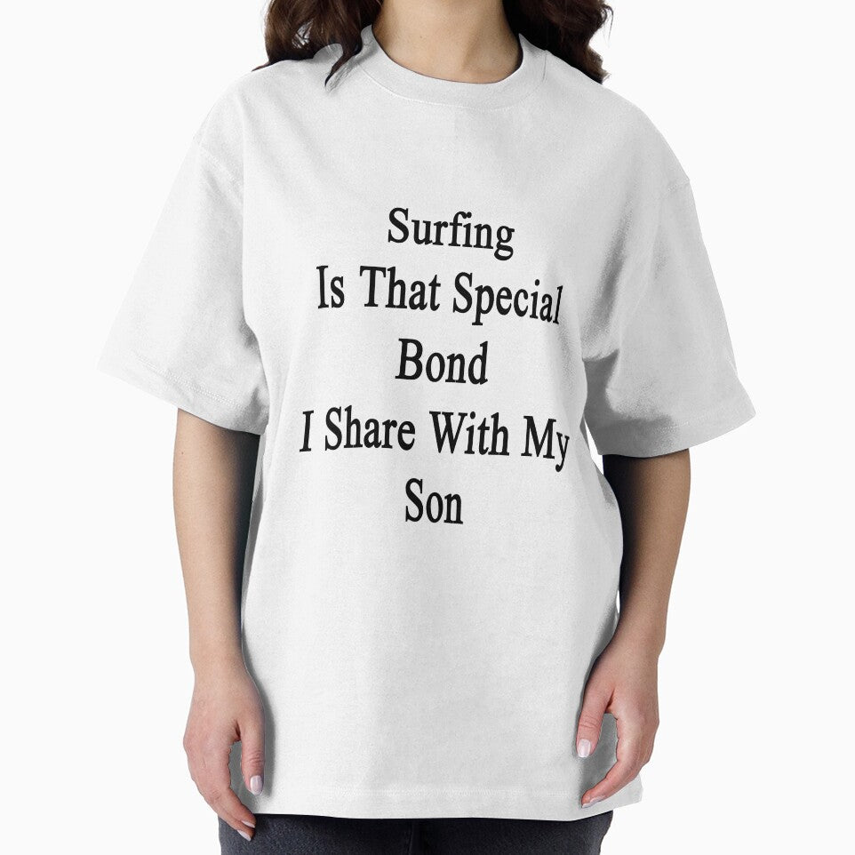 Surfing Is That Special Bond I Share With My Son by supernova23