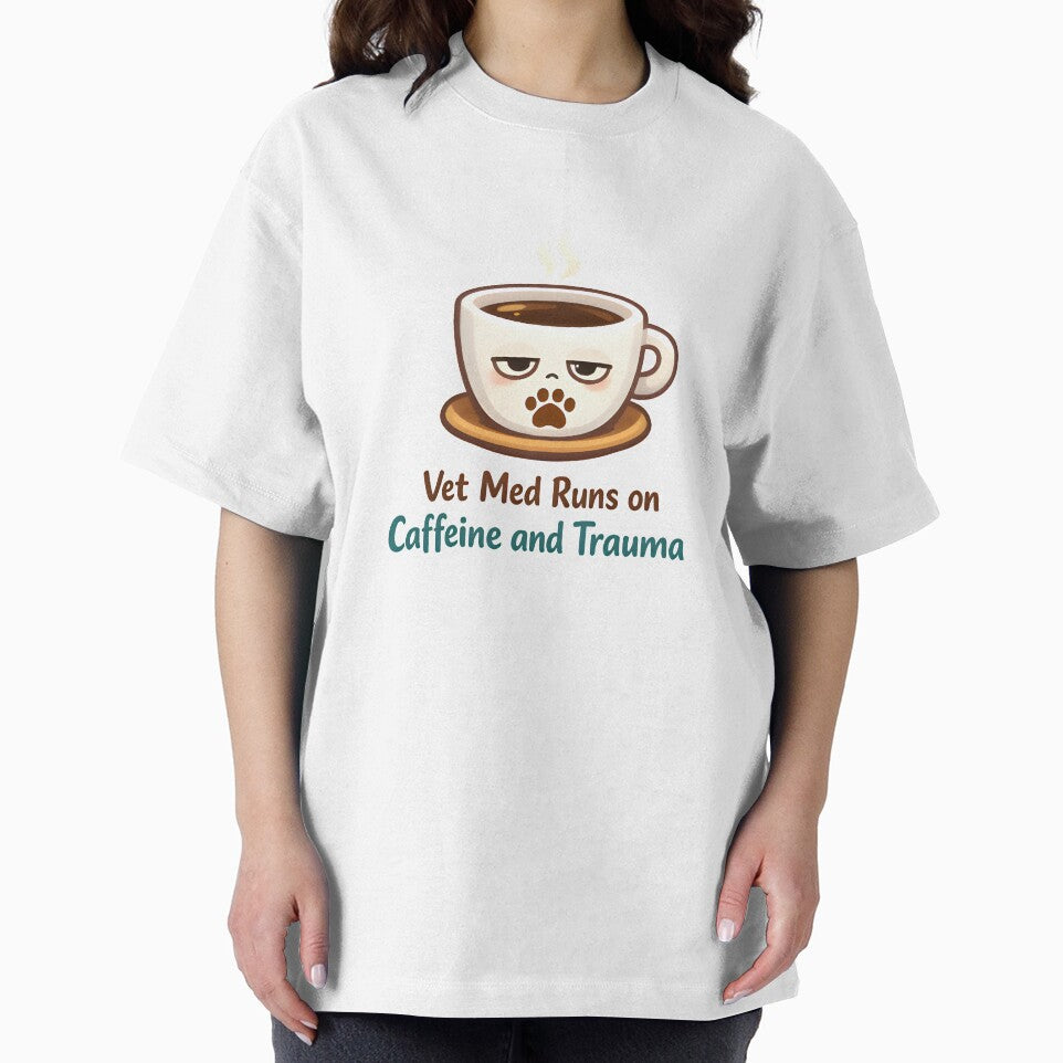 Vet Med Runs on Caffeine and Trauma – Dark Vet Humor Design by Bettybee00