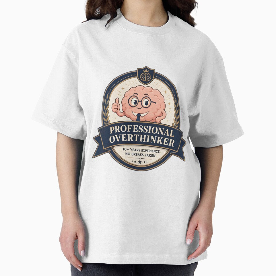 Professional Overthinker 10 Years Experience Badge by Day Dreamer
