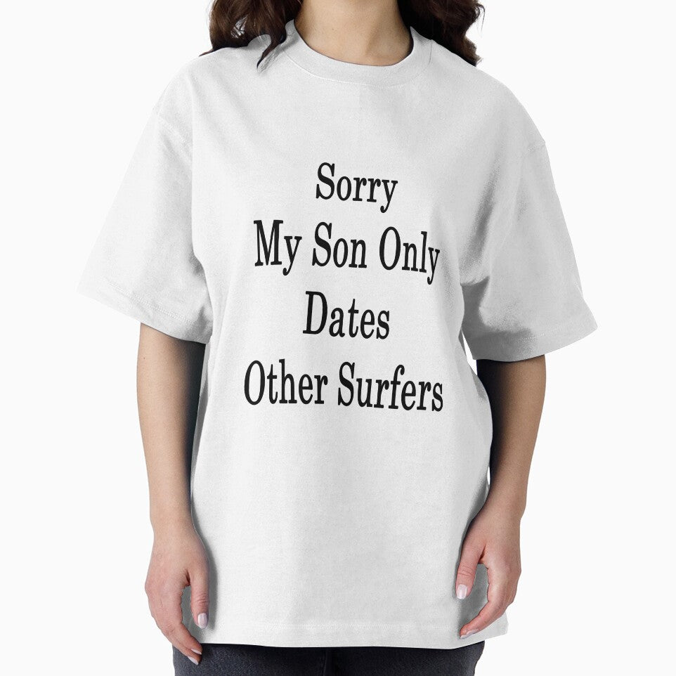 Sorry My Son Only Dates Other Surfers by supernova23
