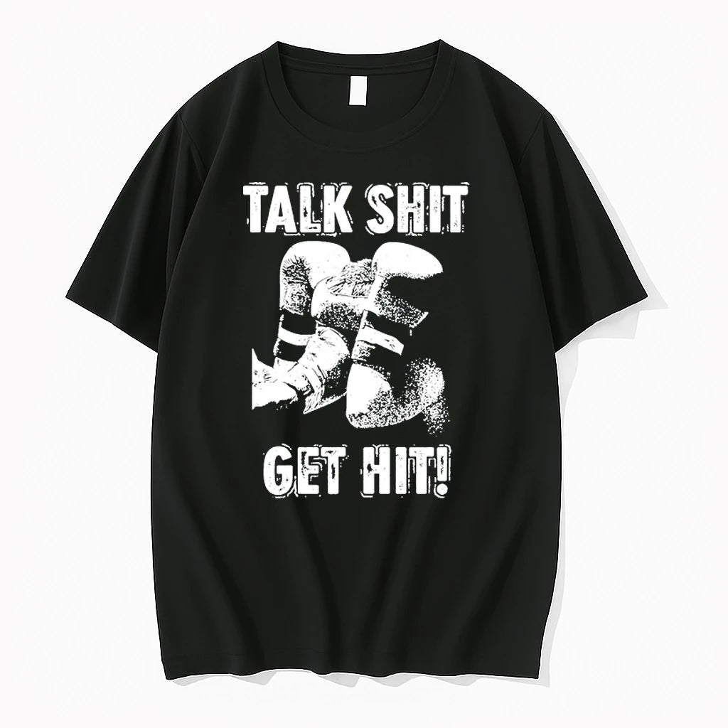 Talk Shit Get Hit Boxing Fighter Mma Tough 0 Tshirts Sweater