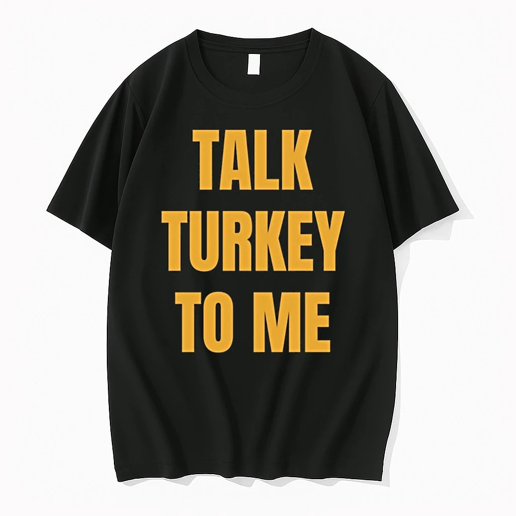 Talk Turkey To Me 0 Tshirts Sweater