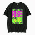 The Sun Will Rise Again So Shall You 0 Tshirts Sweater