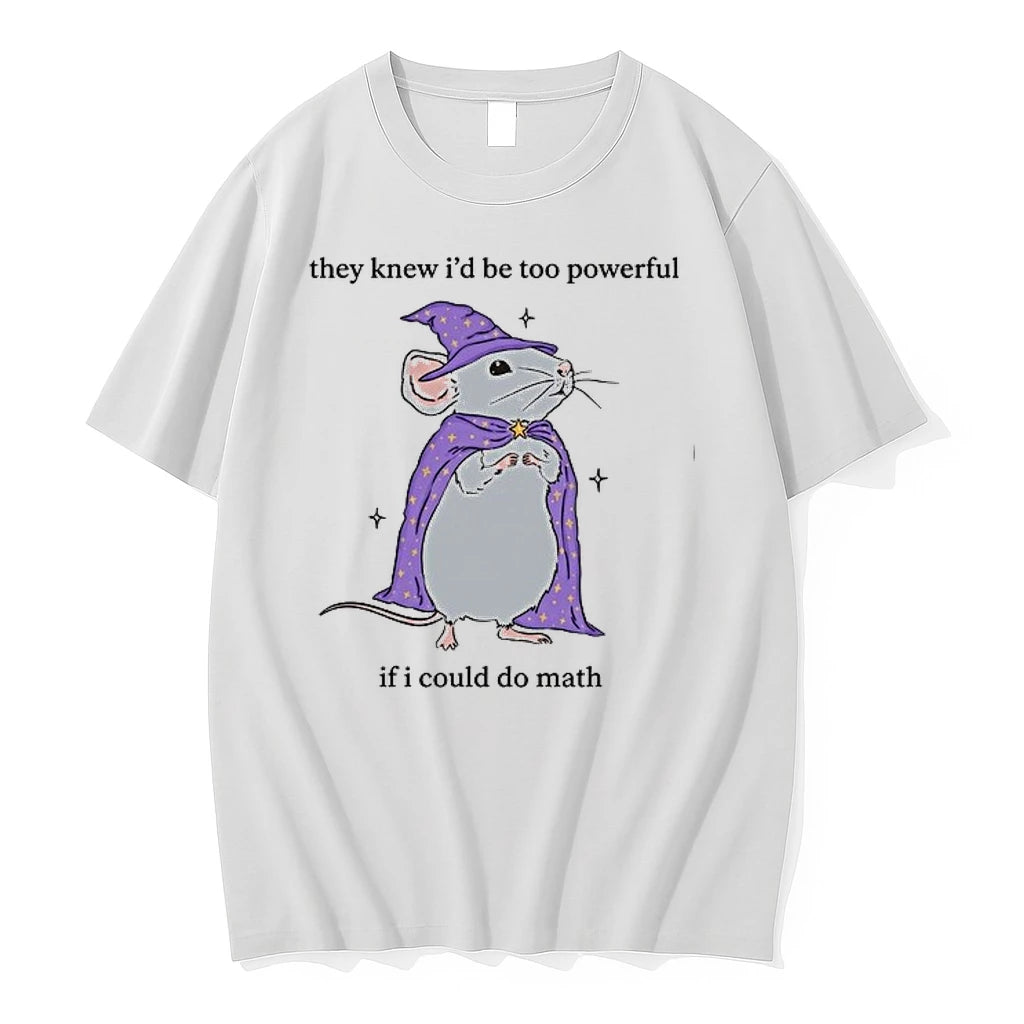 They Knew I Would Be Too Powerful If I Could Do Math 0 Tshirts Sweater