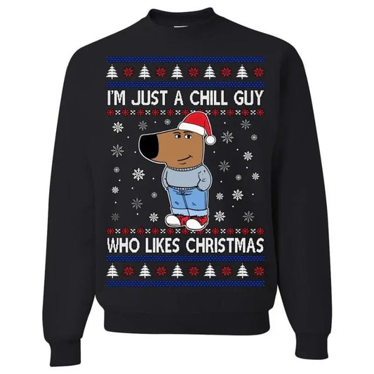 I'm Just a Chill Guy Who Likes Christmas Sweatshirt/hoodie/tshirt, Ugly Christmas Sweater, Funny Christmas Sweater, Holiday Crewneck Sweater, tshirt trend