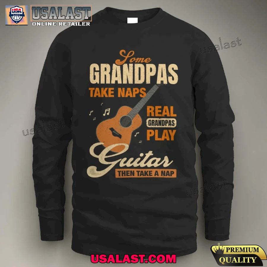 Some grandpas take naps real grandpas play guitar shirt