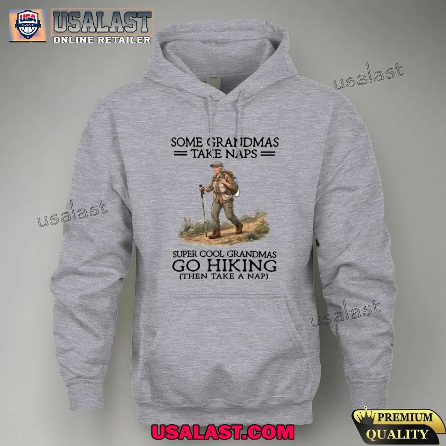 Some grandmas take naps super cool grandmas go hiking shirt