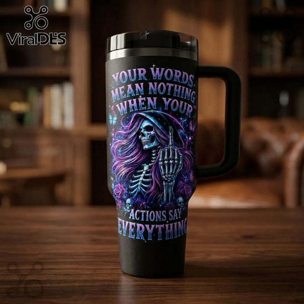 Your Words Mean Nothing Skull Middle Finger Sassy 40oz Tumbler
