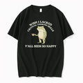 Wish I Lacked Critical Thinking Skills Yall Seem So Happy 0 Tshirts Sweater
