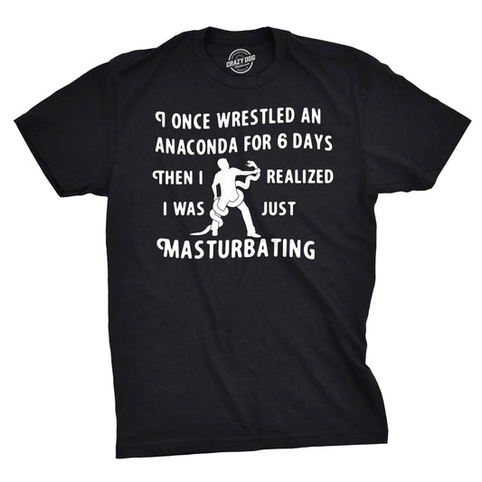 I Wrestled An Anaconda For 6 Days Men's T Shirt Hoodie, Sweatshirt | WearSparks.com (Image 1)