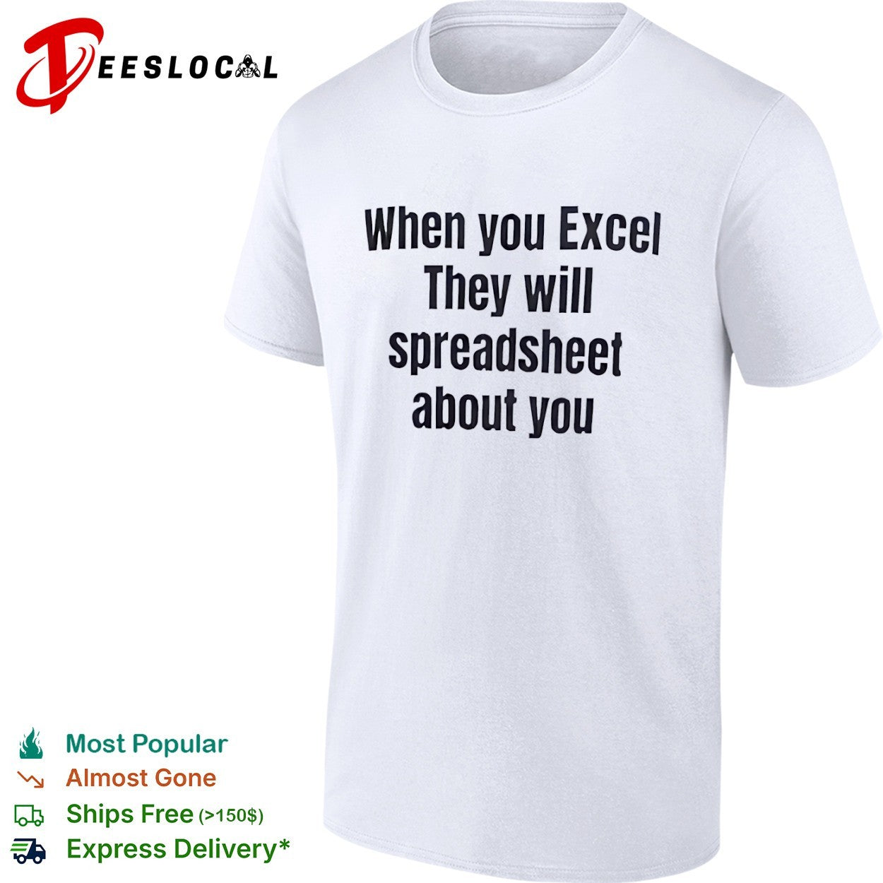 When You Excel They Will Spreadsheet About You shirt