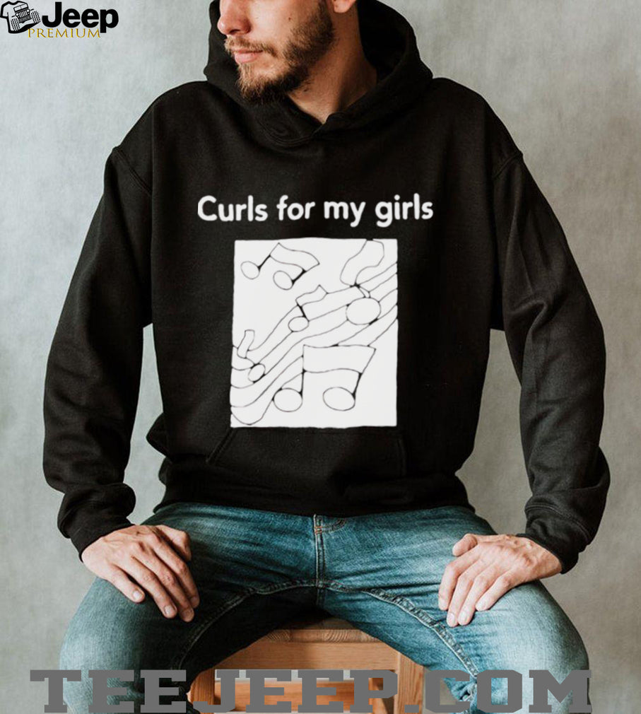 Curls for my girls shirt
